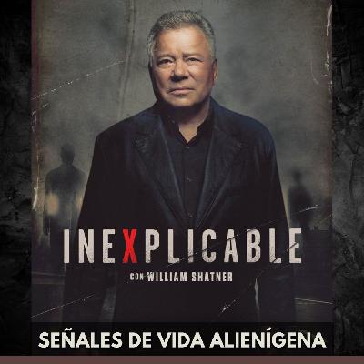 Inexplicable - Señales De Vida Alienígena
