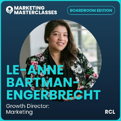 92. Marketing Masterclass with Growth Director of Marketing at RCL, Le-Anne Bartman-Engelbrecht