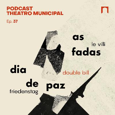 Ep. 37 - Ópera Le Villi – As Fadas, de Giacomo Puccini e Friedenstag – Dia de Paz, de Richard Strauss (double bill)