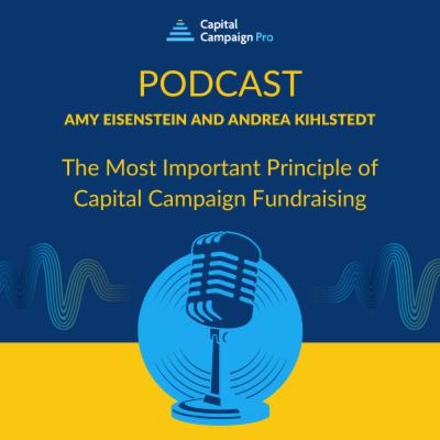The Most Important Principle of Capital Campaign Fundraising The Most Important Principle of Capital Campaign Fundraising