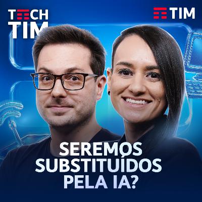Como a INTELIGÊNCIA ARTIFICIAL está MUDANDO nosso dia a dia? | Tech TIM Podcast EP4