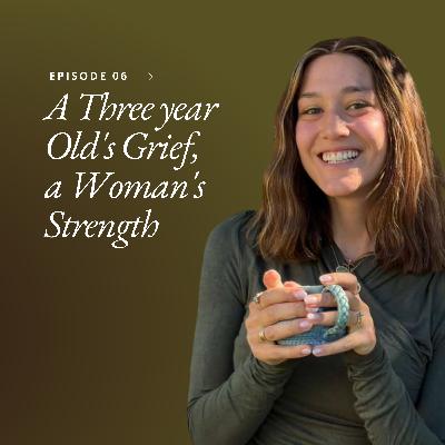 A Three year Old's Grief, a Woman's Strength