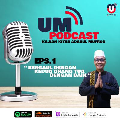 Kitab Adabul Mufrod Eps 1 - Bergaul dengan Kedua Orang Tua dengan Baik