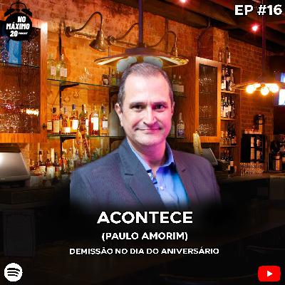 Acontece | Paulo Amorim | NoMáximo20 Podcast #16 Acontece | Paulo Amorim | NoMáximo20 Podcast #16