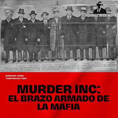 Episodio 8: Murder Inc: El brazo armado y letal de la mafia Episodio 8: Murder Inc: El brazo armado y letal de la mafia