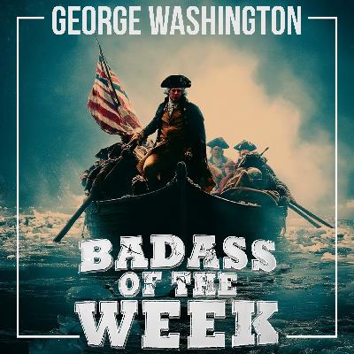 George Washington: Ice-Cold and Unkillable George Washington: Ice-Cold and Unkillable