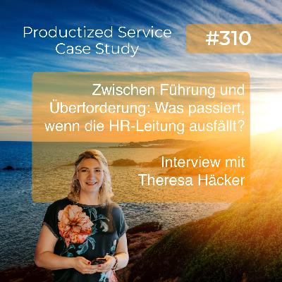 Was passiert, wenn die HR-Leitung ausfällt? Productized Service Case Study mit Theresa Häcker Was passiert, wenn die HR-Leitung ausfällt? Productized Service Case Study mit Theresa Häcker