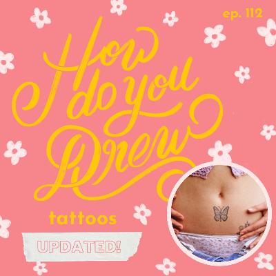 112 – Tattoos (Updated!)