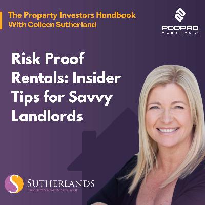EP 48: Risk Proof Rentals: Insider Tips for Savvy Landlords EP 48: Risk Proof Rentals: Insider Tips for Savvy Landlords