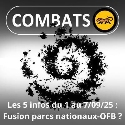 S05E02 Les 5 infos de la semaine : Une fusion des 11 parcs nationaux avec l'OFB ?