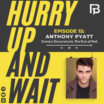 Ep. 15 - Anthony Pyatt - Actor - Descendants: The Rise of Red