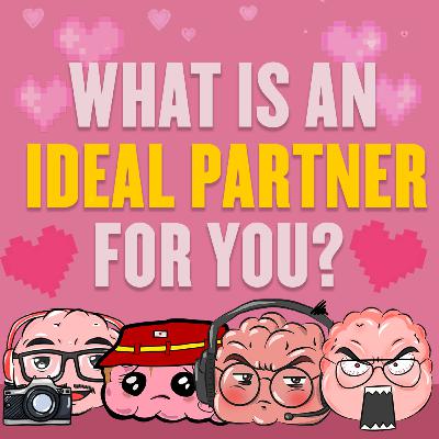 What Is An Ideal Partner For You? ft. Br4incells MR and Red