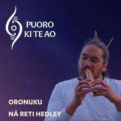 Puoro Ki Te Ao: Oronuku nā Reti Hedley