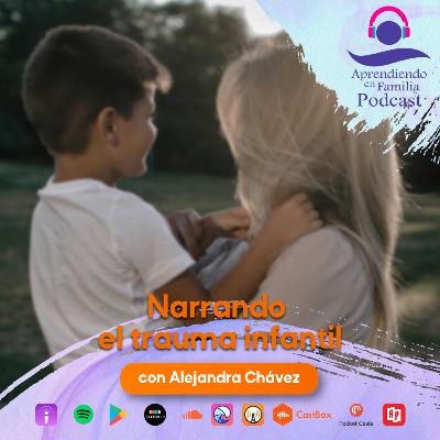 20. Narrando el trauma infantil con Alejandra Chávez.
