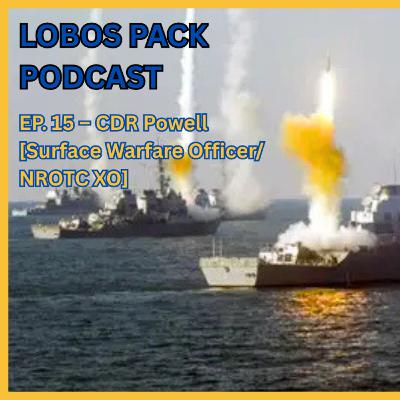 NROTC XO/ Surface Warfare Officer CDR Powell [EP.15]