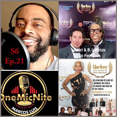 S6Ep.21 Harlemfilmfestival.org 20th Anniv. Founders: Nasri &Lorenzo Reflect, Reveal,& Reignite this year.