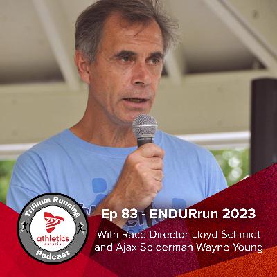 EP 83 - ENDURrun 2023 with RD Lloyd Schmidt and Ajax Spiderman Wayne Young EP 83 - ENDURrun 2023 with RD Lloyd Schmidt and Ajax Spiderman Wayne Young