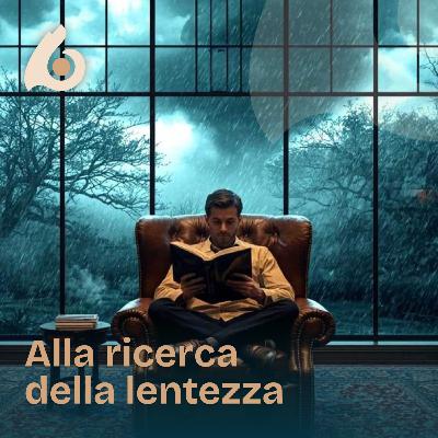 21. Alla ricerca della lentezza 21. Alla ricerca della lentezza
