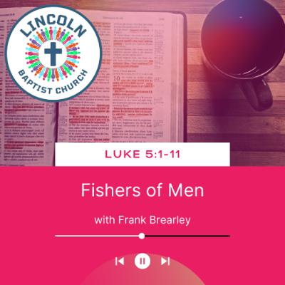 Luke 5:1-11 | Fishers of Men Luke 5:1-11 | Fishers of Men