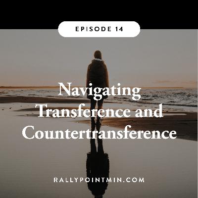 Navigating Transference & Countertransference
