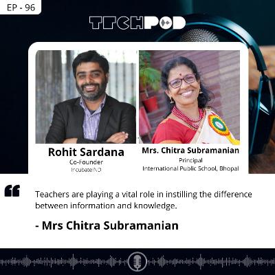 Teachers are playing a vital role in instilling the difference between information & knowledge - Chitra Subramanian