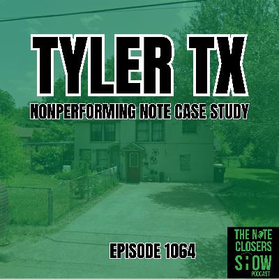 Case Study: Due Diligence on a Tyler, TX Nonperforming Note Deal