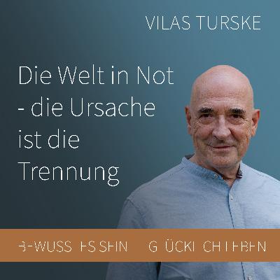Die Welt in Not - die Ursache ist die Trennung - Teil 1 von 2 #10