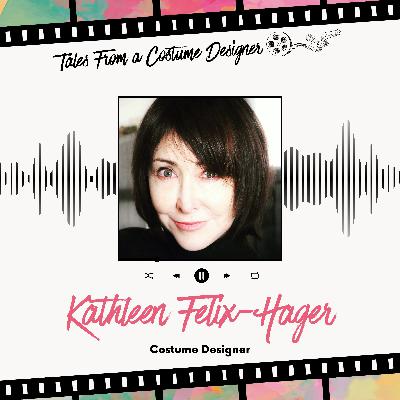 KATHLEEN FELIX-HAGER - Costume Designer