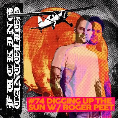 Digging Up the Sun with Roger Peet