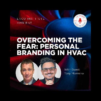 Overcoming the Fear: Personal Branding in HVAC Overcoming the Fear: Personal Branding in HVAC