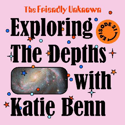 21 - Exploring The Depths with Katie Benn