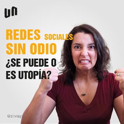 Redes Sociales Sin Odio. ¿Se puede o es Utopía? Ep. 219 | T5 Redes Sociales Sin Odio. ¿Se puede o es Utopía? Ep. 219 | T5