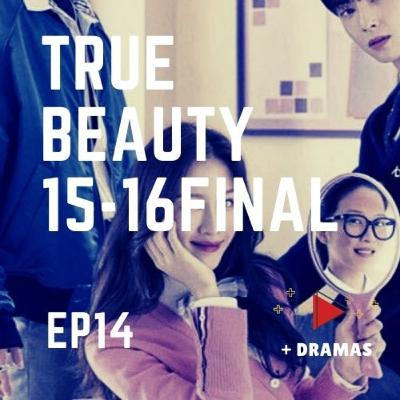 EPISÓDIO 14 - TRUE BEAUTY - FINAL