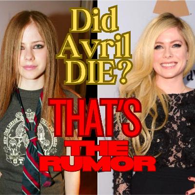 "That's The Rumor"  A Podcast From Marc Island. Did Avril Lavigne Die?