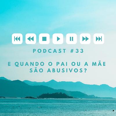 E quando o pai ou a mãe são abusivos?
