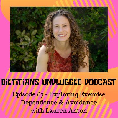 Episode 67 - Exploring Exercise Dependence and Avoidance with Lauren Anton