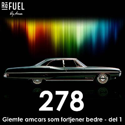 #278 - Glemte amcars som fortjener bedre - del 1