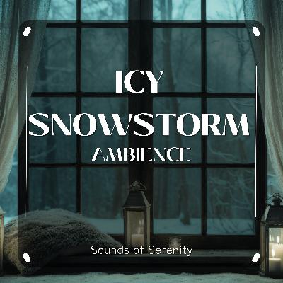 ICY SNOWSTORM AMBIENCE ICY SNOWSTORM AMBIENCE