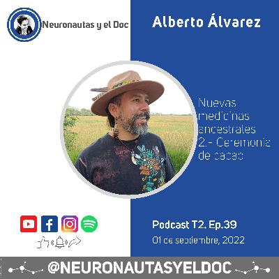 ALBERTO ÁLVAREZ, Nuevas medicinas ancestrales 2.- Ceremonia de cacao