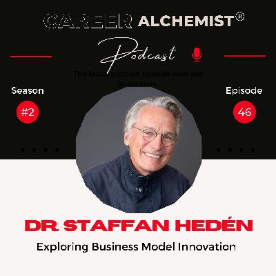 46. Exploring Business Model Innovation with Dr. Staffan Hedén