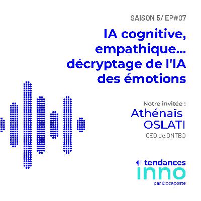 IA cognitive, empathique... : décryptage de l'IA des émotions | Athénaïs Oslati, CEO de ONTBO