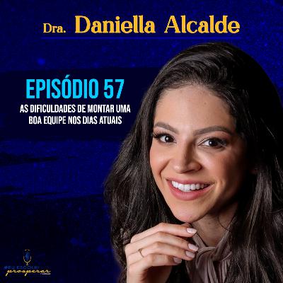 Ep 57 - Daniella Alcalde Ep 57 - Daniella Alcalde