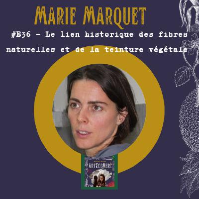 Marie Marquet -  Le lien historique des fibres naturelles et de la teinture végétale