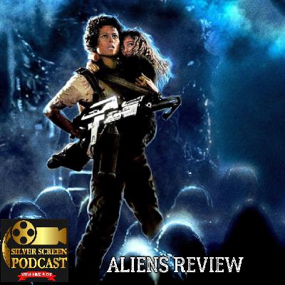 Silver Screen Podcast - Aliens (1990 Special Edition) Review