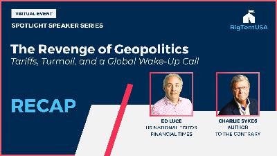 BigTent Podcast: A Global Wake-Up Call with Ed Luce and Charlie Sykes BigTent Podcast: A Global Wake-Up Call with Ed Luce and Charlie Sykes