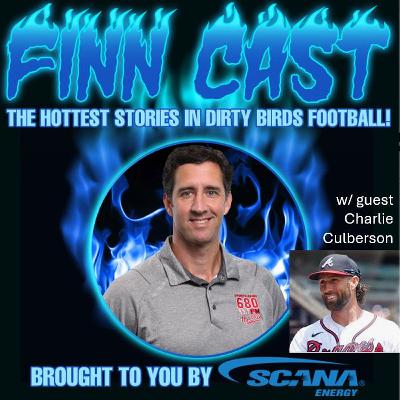 FinnCast Season 4, Ep. 10 - w/ Braves' fave, Charlie "Cluthch" Culberson