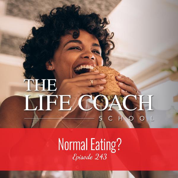 Ep #243: Normal Eating? Ep #243: Normal Eating?