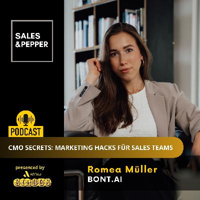🇩🇪 CMO Secrets: Was Vertrieb von Marketing lernen kann | #98 Romea Müller - Co-Founder & CMO @ Bont.ai