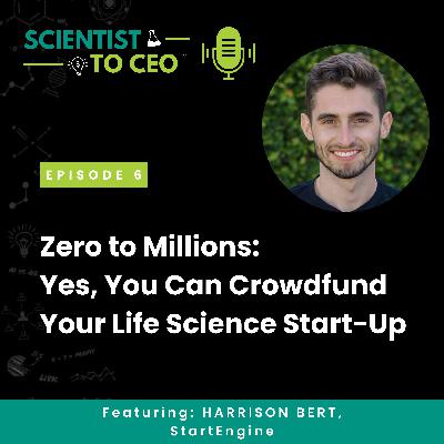 Zero to Millions: Yes, You Can Crowdfund Your Life Science Start-Up