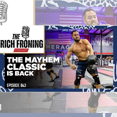 The Mayhem Classic is BACK & CrossFit Games Updates // The Rich Froning Podcast 043